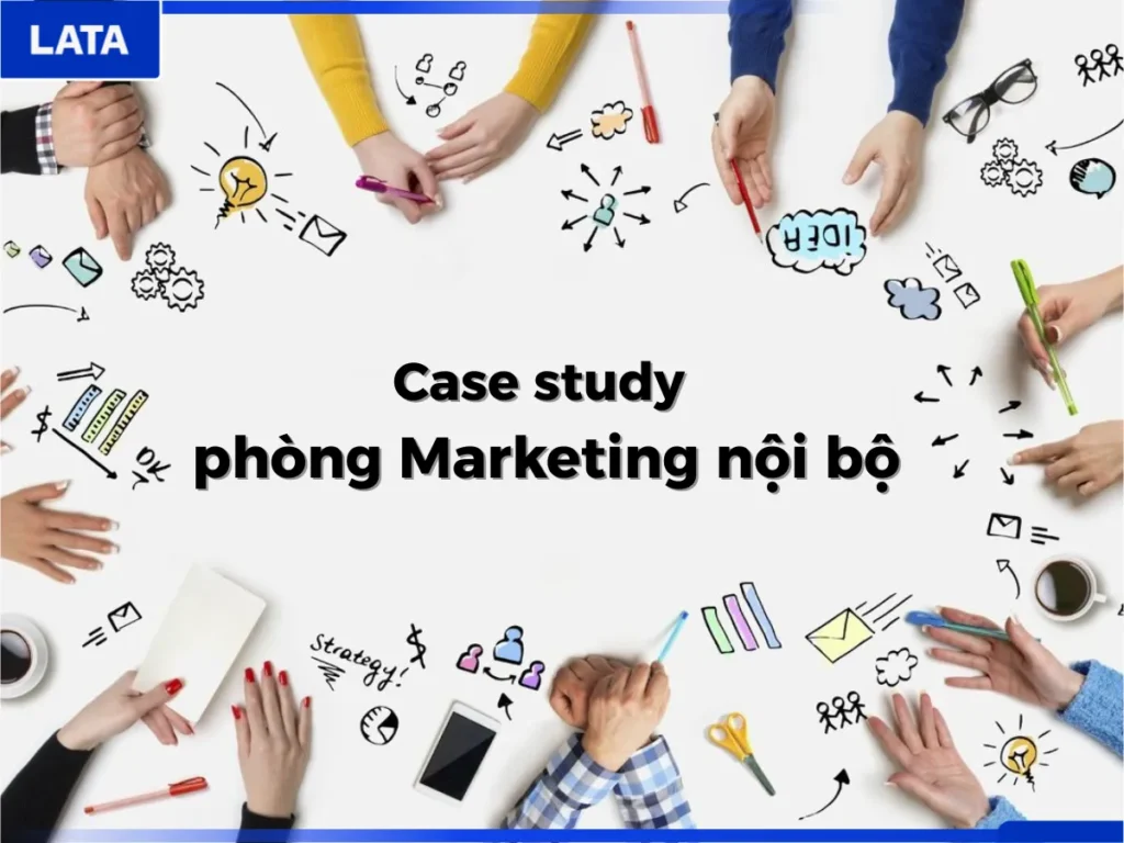 Case study phòng Marketing nội bộ