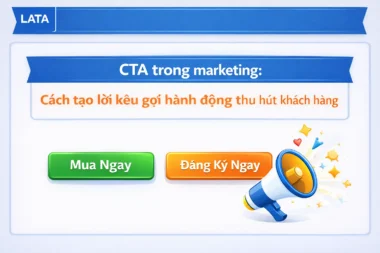 CTA trong marketing Cách tạo lời kêu gọi hành động thu hút khách hàng