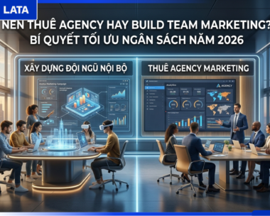 Nên Thuê Agency Hay Build Team Marketing? Bí Quyết Tối Ưu Ngân Sách Năm 2026