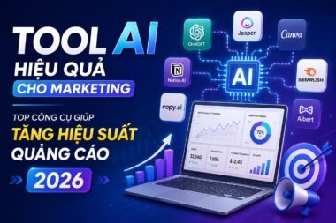 Tool AI Hiệu Quả Cho Marketing Top Công Cụ Giúp Tăng Hiệu Suất Quảng Cáo 2026